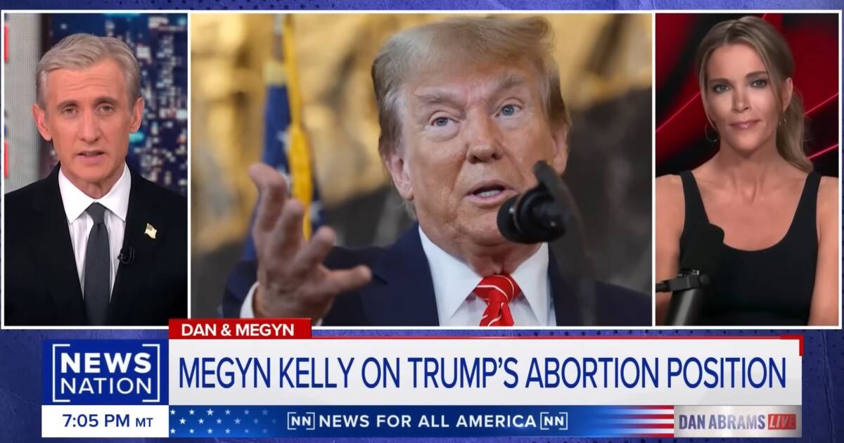 ‘i Don’t Believe Trump Is Pro-life’: Megyn On Trump’s Abortion Policy 